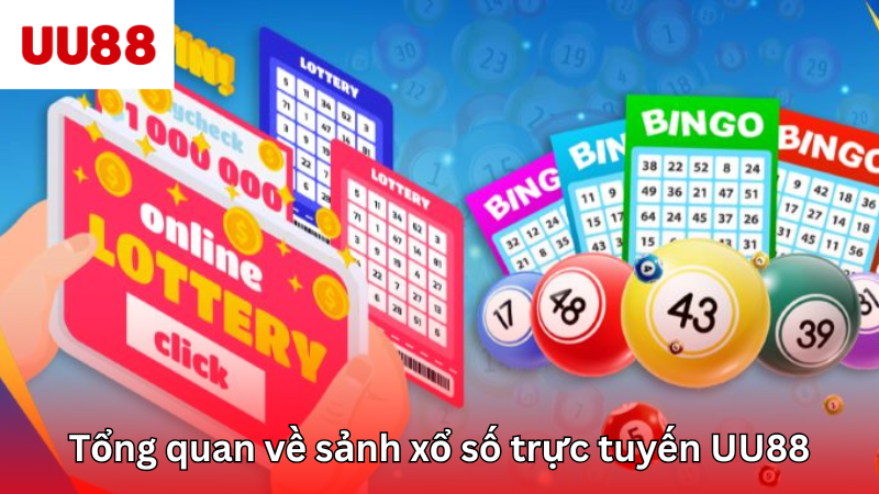 Tổng quan về sảnh xổ số trực tuyến UU88