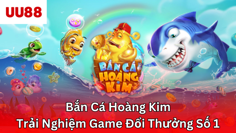 bắn cá hoàng kim